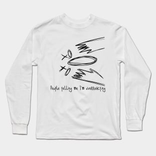 People Telling Me I'm Overreacting / RAGE Long Sleeve T-Shirt